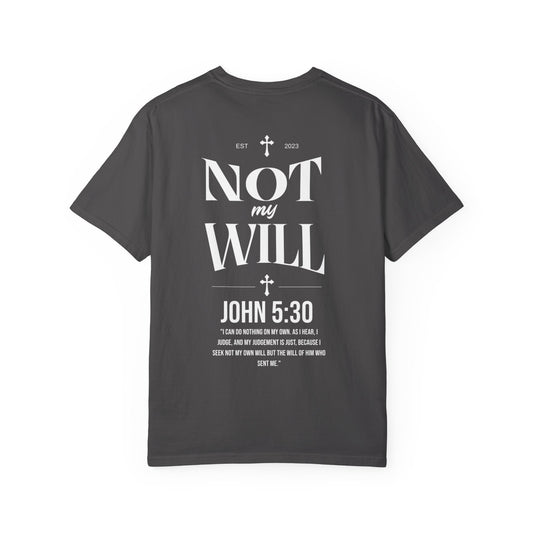 Not My Will John 5:30 T-Shirt