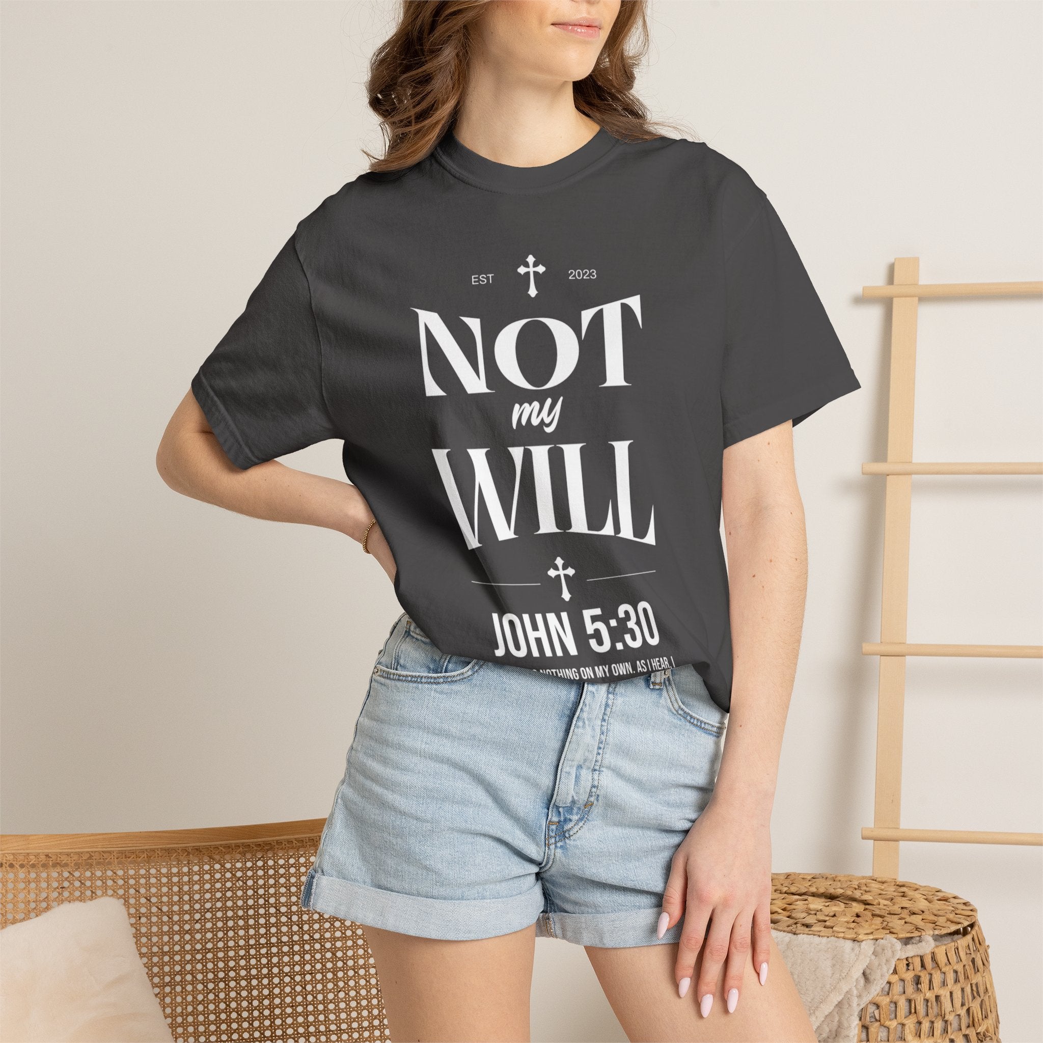 Not My Will John 5:30 T-Shirt