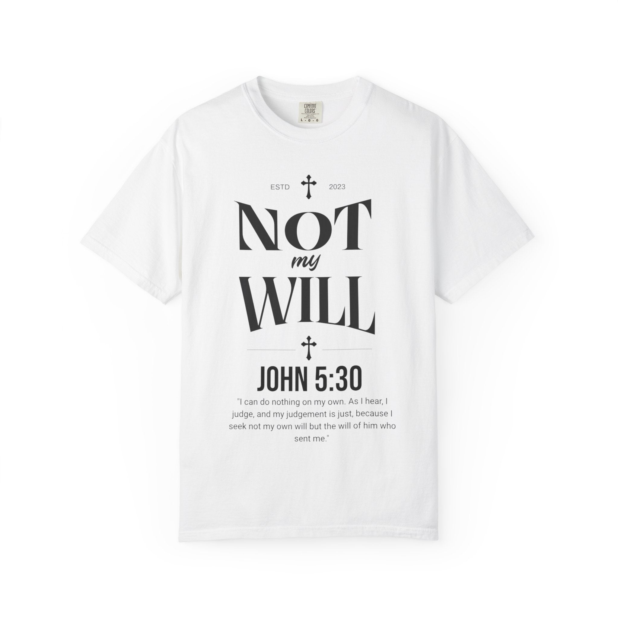 Not My Will John 5:30 T-Shirt