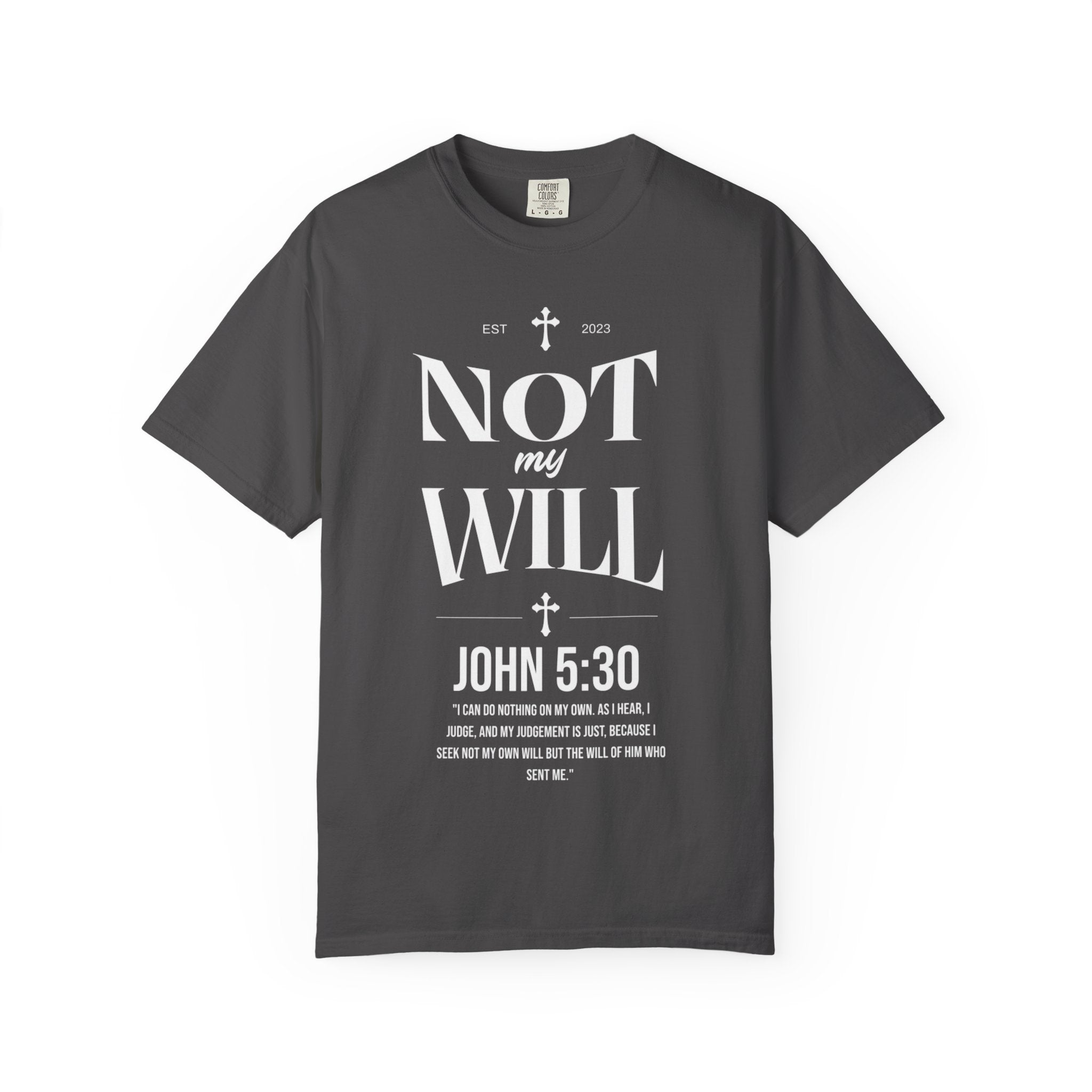 Not My Will John 5:30 T-Shirt