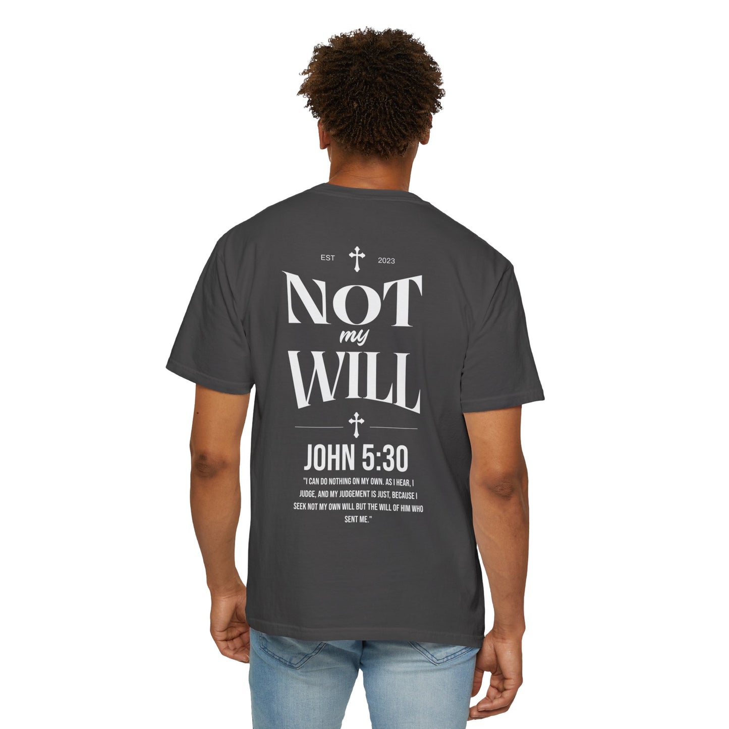 Not My Will John 5:30 T-Shirt