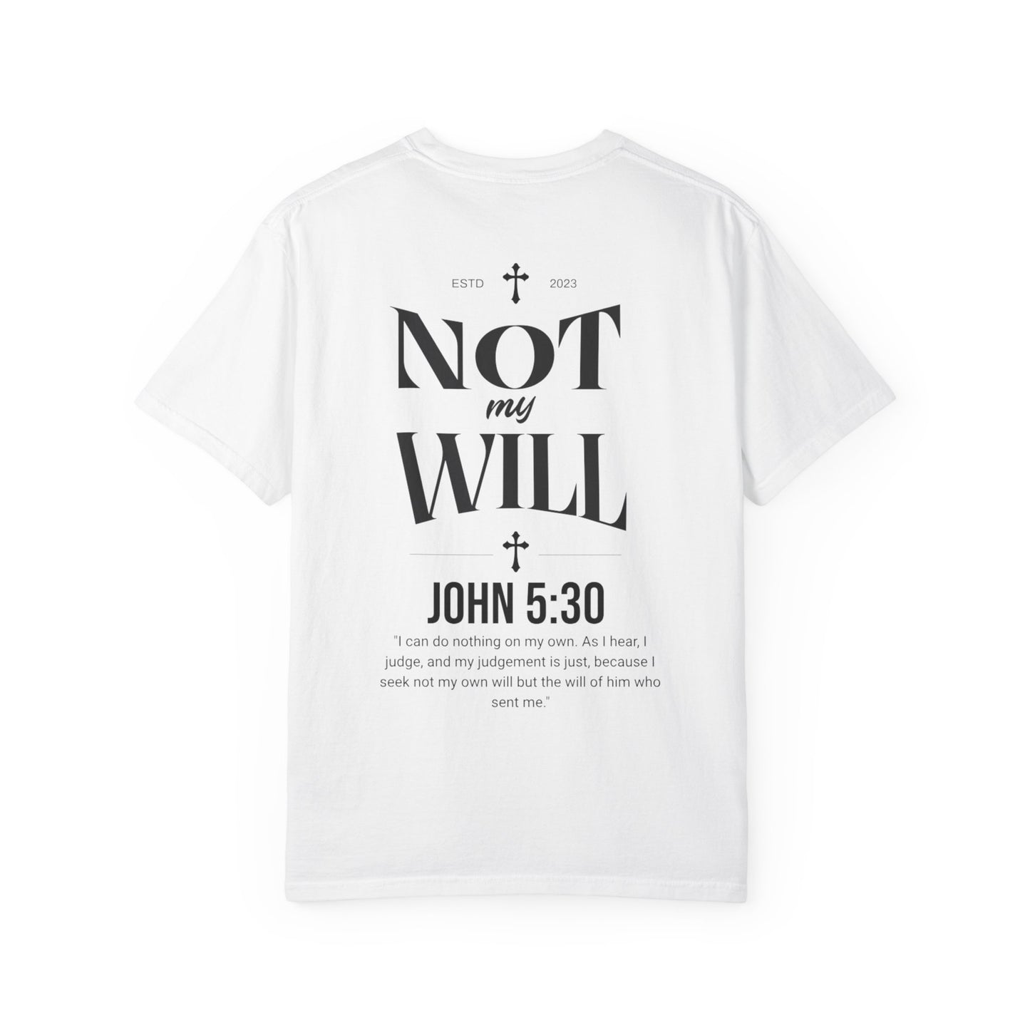 Not My Will John 5:30 T-Shirt