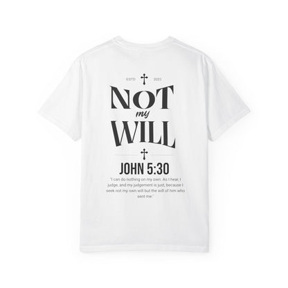 Not My Will John 5:30 T-Shirt