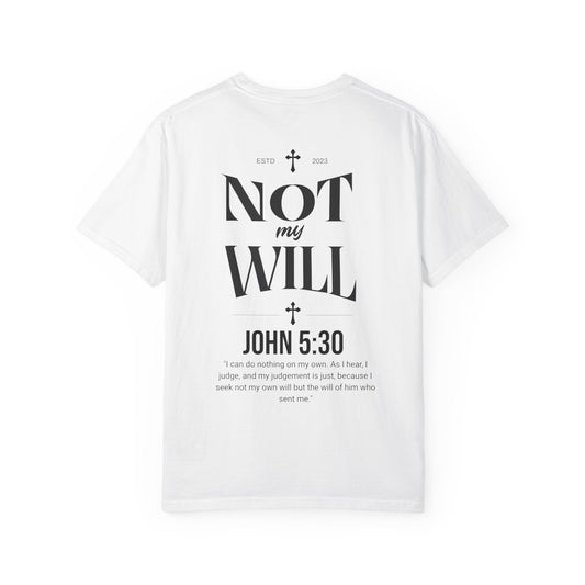 Not My Will John 5:30 T-Shirt