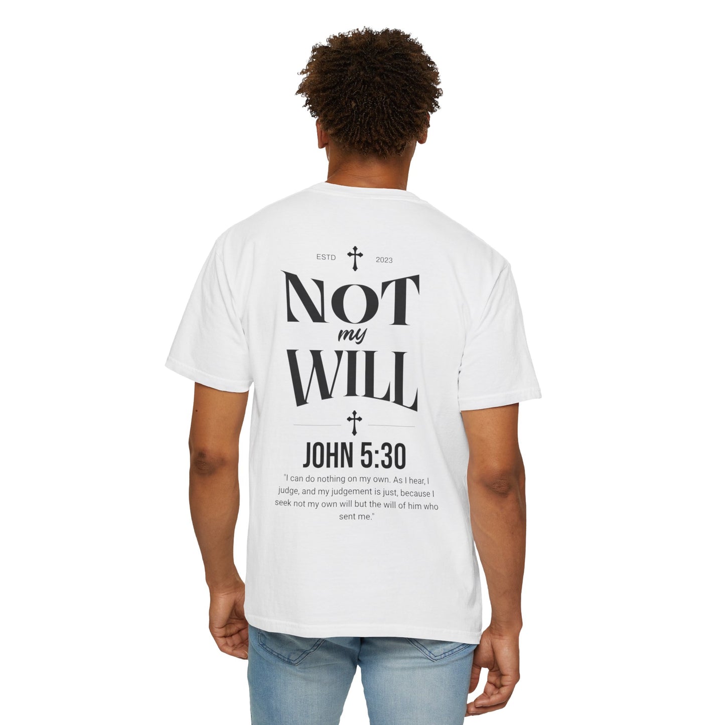 Not My Will John 5:30 T-Shirt