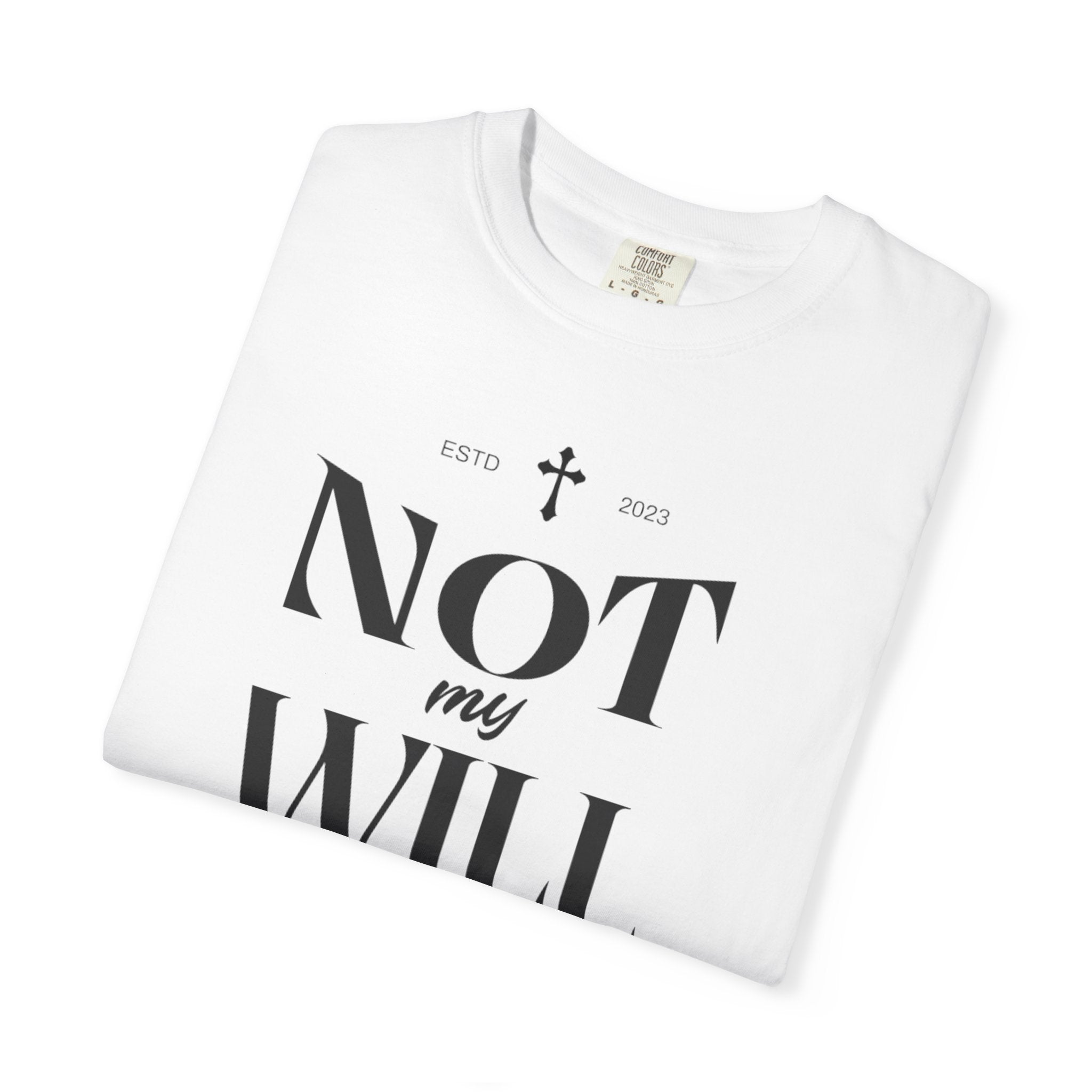 Not My Will John 5:30 T-Shirt